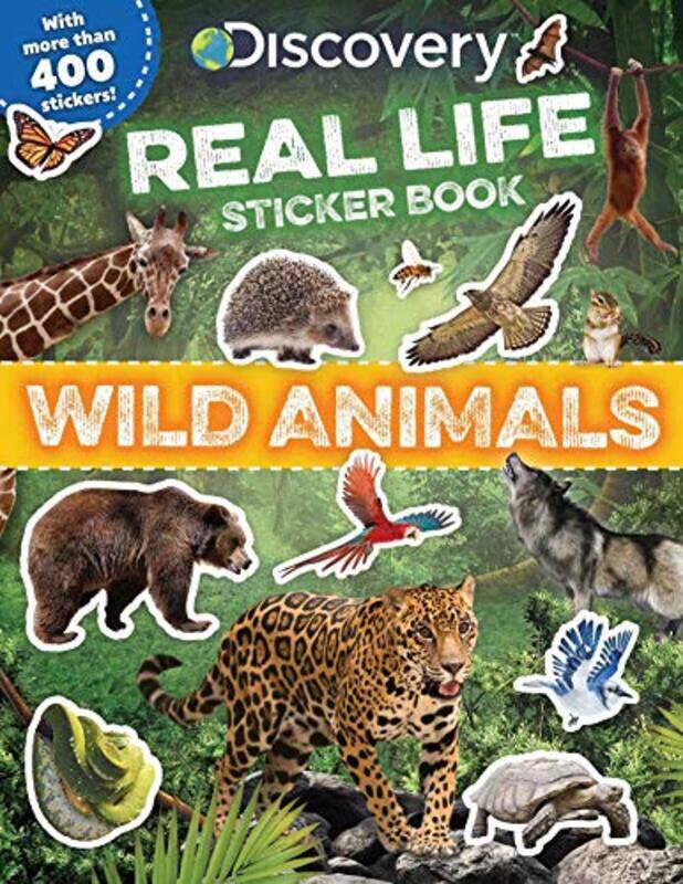 

Discovery Real Life Sticker Book: Wild Animals By Acampora, Courtney - Yanez, Haydee - Barthelmes, Andrew Paperback