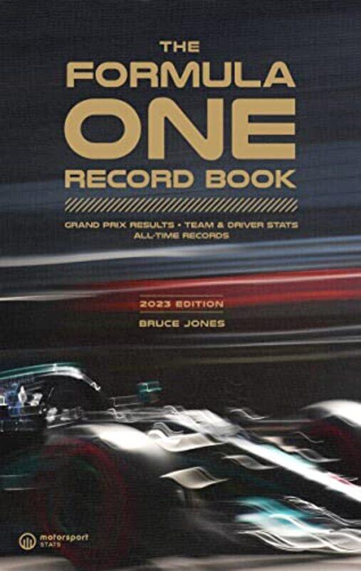 

The Formula One Record Book (2023): Grand Prix Results, Team & Driver Stats, All-Time Records , Paperback by Jones, Bruce