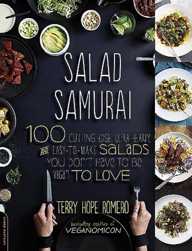 

Salad Samurai: 100 Cutting-Edge, Ultra-Hearty, Easy-to-Make Salads You Dont Have to Be Vegan to Lov , Paperback by Romero, Terry Hope