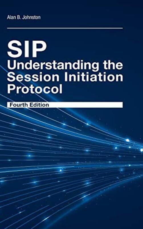 

SIP Understanding the Session Initiation Protocol Fourth Edition by Alan Johnston-Hardcover
