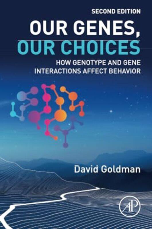 

Our Genes Our Choices by David Clinical Director and Chief of the Laboratory of Neurogenetics, Office of the Clinical Director, Laboratory of Neurogen