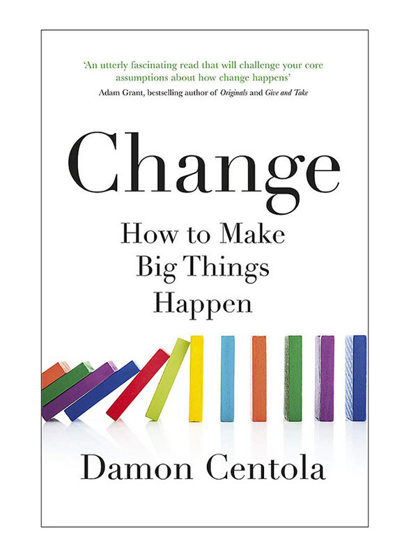 

Change: How to Make Big Things Happen, Paperback Book, By: Damon Centola