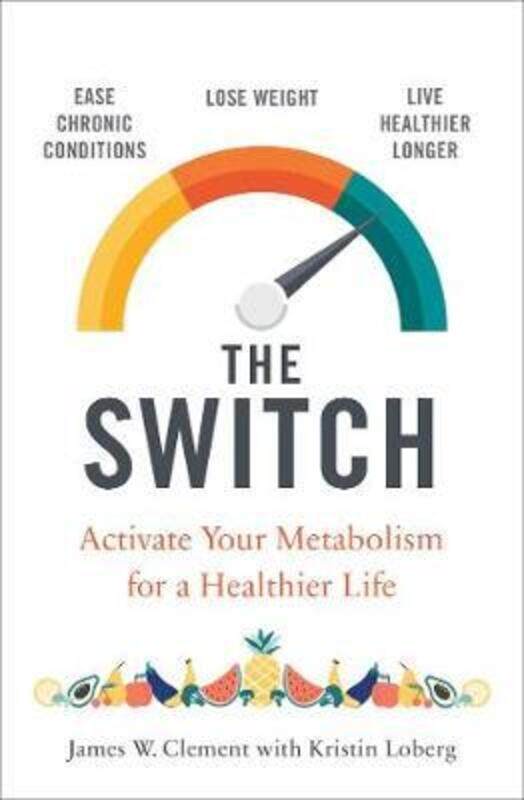 

The Switch: Activate your metabolism for a healthier life.paperback,By :Clement, Mr. James W. - Loberg, Kristin