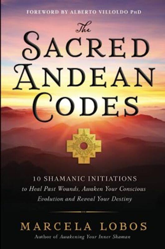 

The Sacred Andean Codes by Marcela Lobos-Paperback