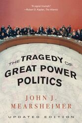 The Tragedy of Great Power Politics by John J University of Chicago Mearsheimer-Paperback