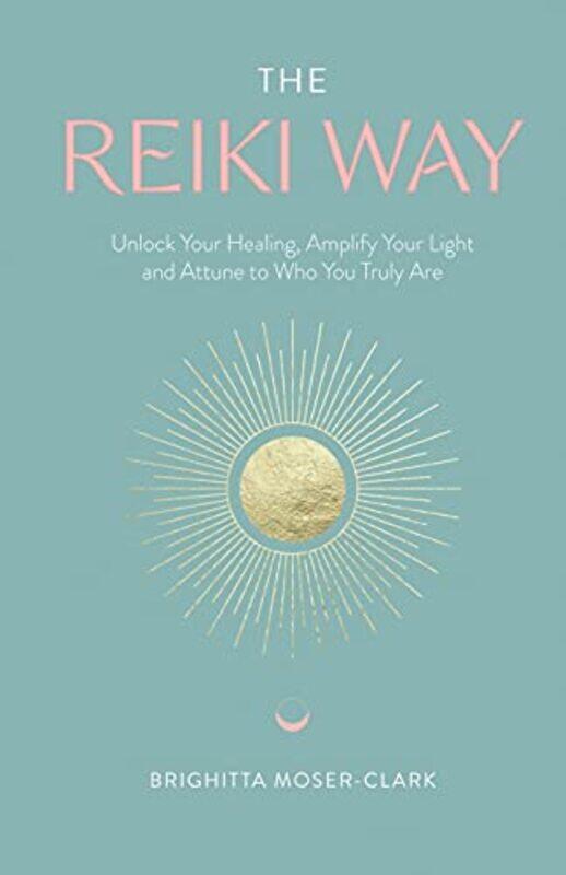 

The Reiki Way by Brighitta Moser-Clark-Paperback