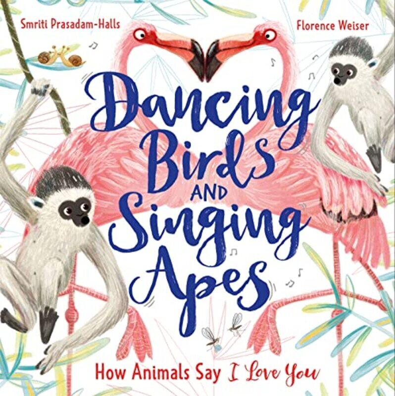 

Dancing Birds and Singing Apes by Smriti Prasadam-HallsFlorence Weiser-Hardcover