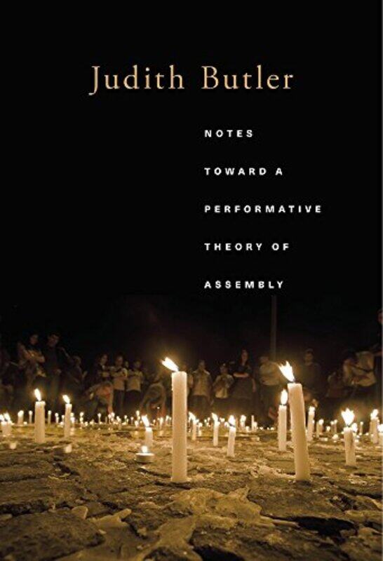 

Notes Toward A Performative Theory Of Assembly by Judith Butler-Paperback