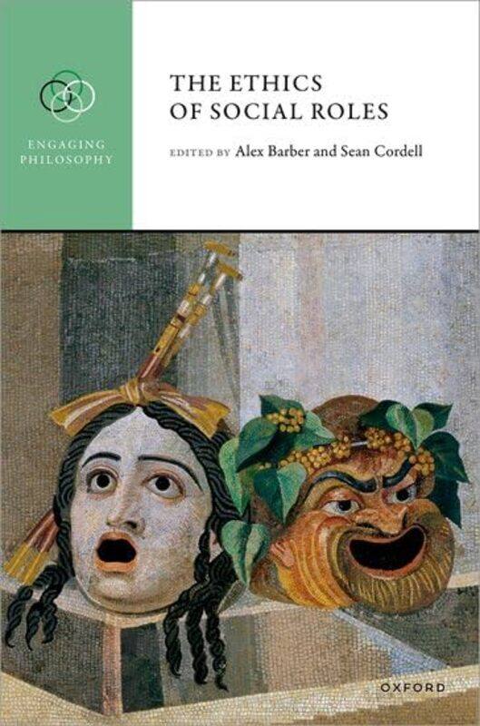 

The Ethics of Social Roles by Alex The Open University BarberSean The Open University Cordell-Hardcover