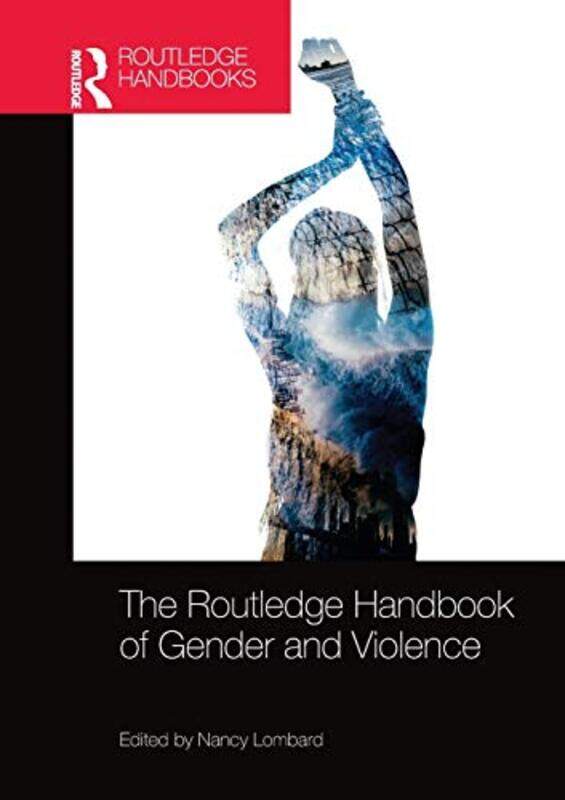 

The Routledge Handbook Of Gender And Violence by Nancy Lombard-Paperback