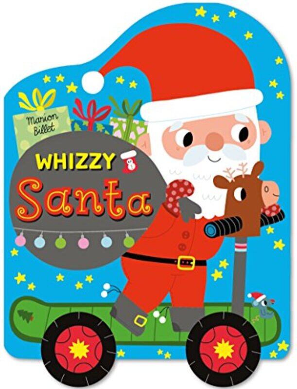 

Whizzy Santa: A book on wheels about Santa on a scooter at Christmas (Whizzy Wheels), Board book, By: Marion Billet