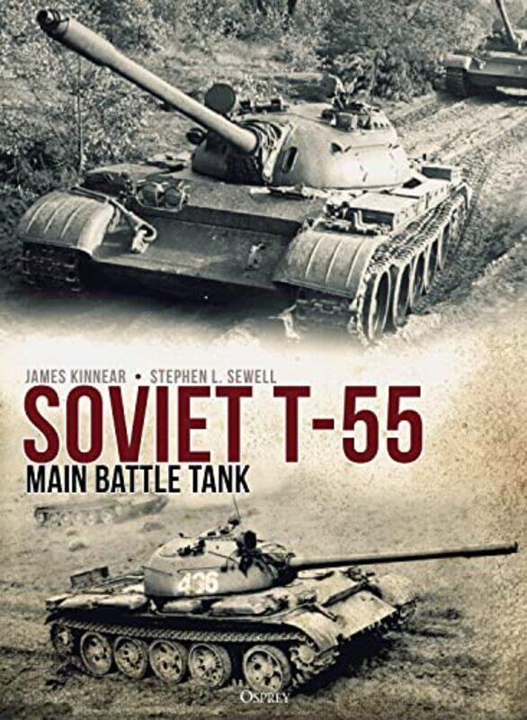 

Soviet T55 Main Battle Tank by James KinnearStephen SewellAndrey Aksenov-Hardcover