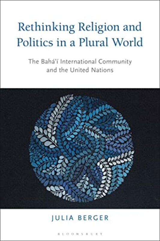 

Rethinking Religion and Politics in a Plural World by Dr Julia Montclair State University, USA Berger-Hardcover