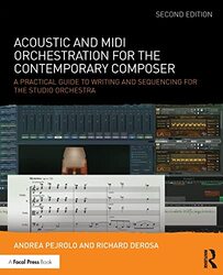 Acoustic and MIDI Orchestration for the Contemporary Composer by Andrea PejroloRichard DeRosa-Paperback