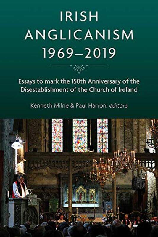 

Irish Anglicanism 19692019 by Paul HarronKenneth Milne-Paperback