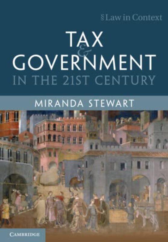 

Tax and Government in the 21st Century by Miranda University of Melbourne Stewart-Paperback