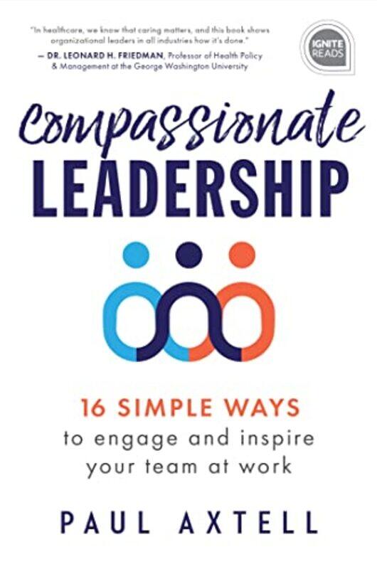 

Compassionate Leadership by Paul Axtell-Hardcover