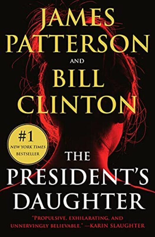 

The Presidents Daughter: A Thriller , Paperback by Patterson, James - Clinton, President Bill