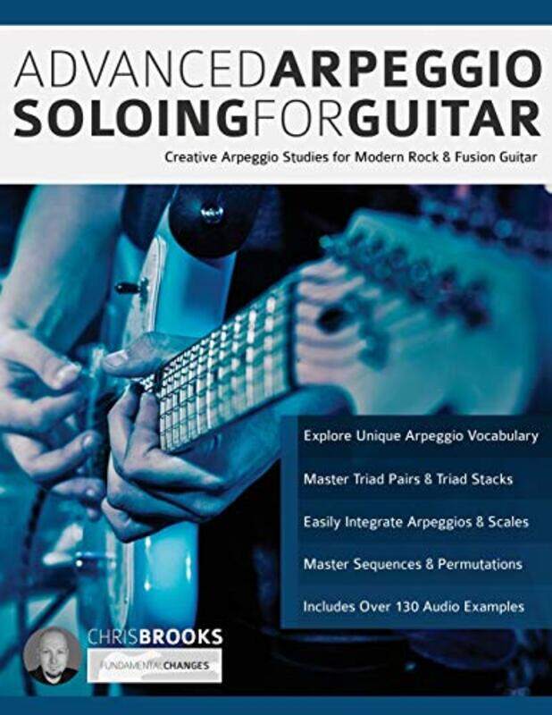 

Advanced Arpeggio Soloing For Guitar Creative Arpeggio Studies For Modern Rock & Fusion Guitar By Brooks, Chris Paperback