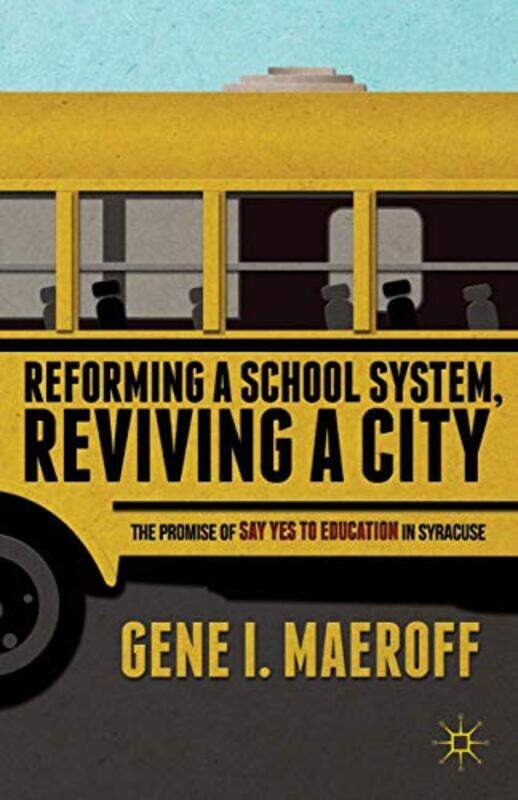 

Reforming a School System Reviving a City by Harold P Cain-Hardcover