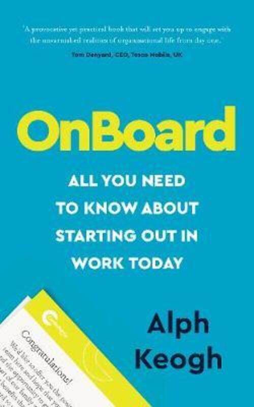 

OnBoard: All you need to know about starting out in work today.paperback,By :Keogh, Alph