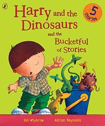 Harry and the Dinosaurs and the Bucketful of Stories by Ian WhybrowAdrian Reynolds-Paperback