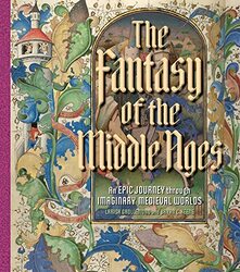 The Fantasy of the Middle Ages by Bryan C KeeneLarisa Grollemond-Hardcover