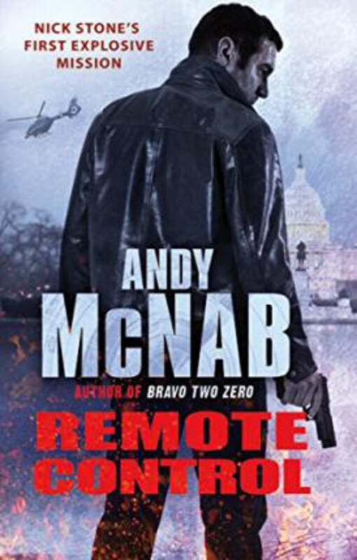 

Remote Control: (Nick Stone Thriller 1): The explosive, bestselling first book in the series, Paperback Book, By: Andy McNab