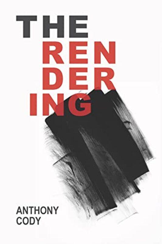 

The Rendering by Anthony Cody-Paperback