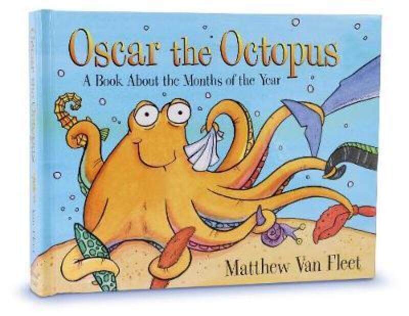 

Oscar the Octopus: A Book About the Months of the Year,Hardcover,ByVan Fleet, Matthew - Van Fleet, Matthew