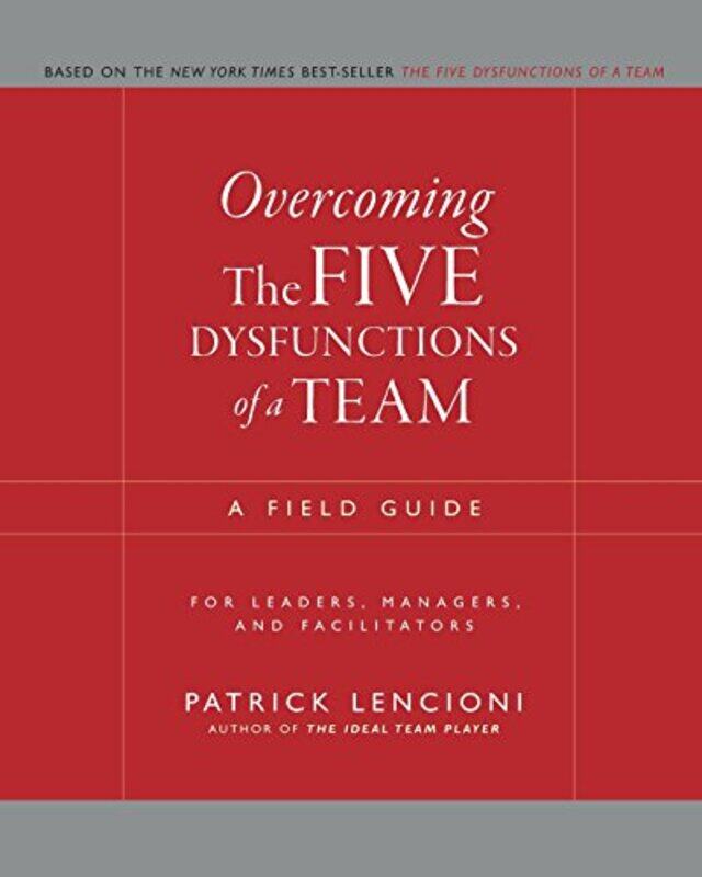 

Overcoming the Five Dysfunctions of a Team by Patrick M The Table Group, Lafayette, CA Lencioni-Paperback