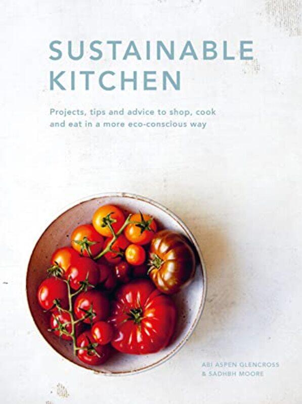 

Sustainable Kitchen by Sadhbh MooreAbi Aspen Glencross-Hardcover