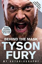 Behind the Mask: Winner of the Telegraph Sports Book of the Year,Paperback,By:Fury, Tyson