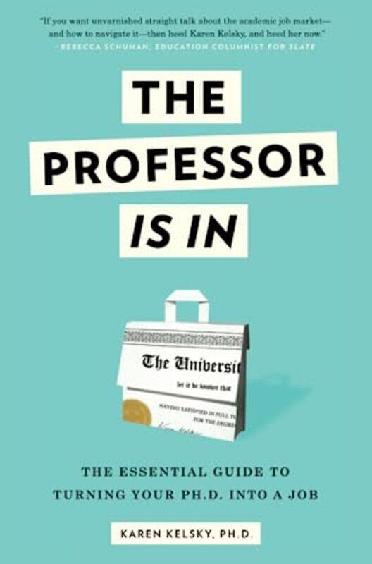 

The Professor Is In , Paperback by Kelsky, Karen