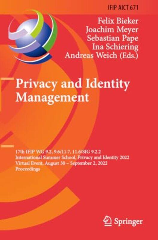 

Privacy and Identity Management by Felix BiekerJoachim MeyerSebastian PapeIna SchieringAndreas Weich -Paperback