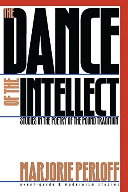 

The Dance of the Intellect by Marjorie Perloff-Paperback