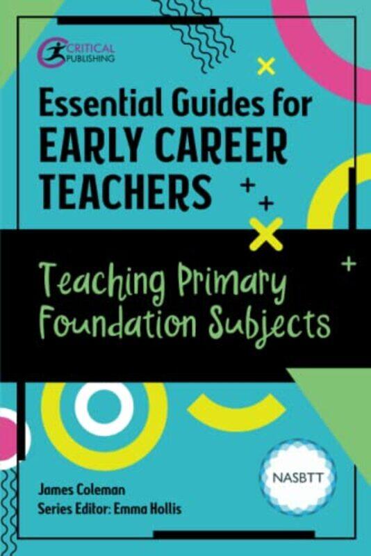 

Essential Guides for Early Career Teachers Teaching Primary Foundation Subjects by Heather AmeryStephen Cartwright-Paperback