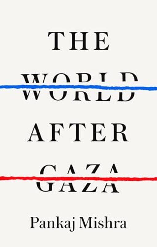 

The World After Gaza, Hardcover by Mishra, Pankaj
