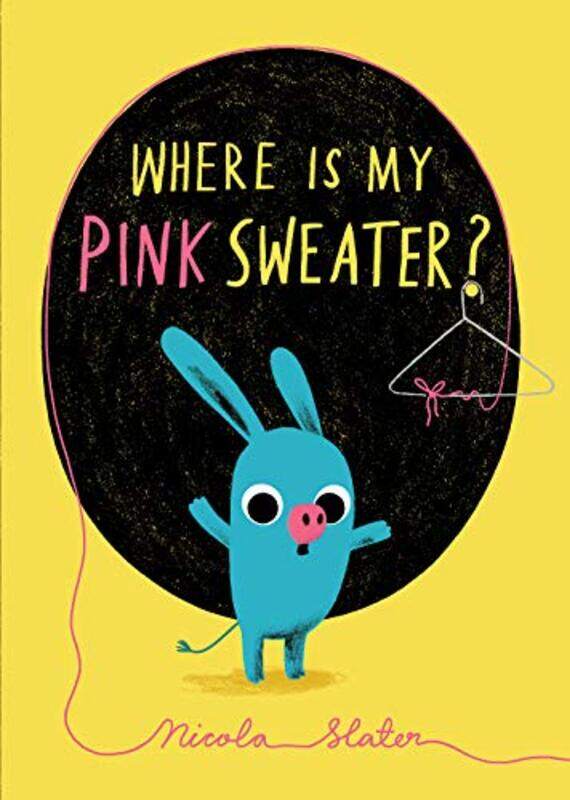 

Where Is My Pink Sweater By Slater Nicola - Hardcover