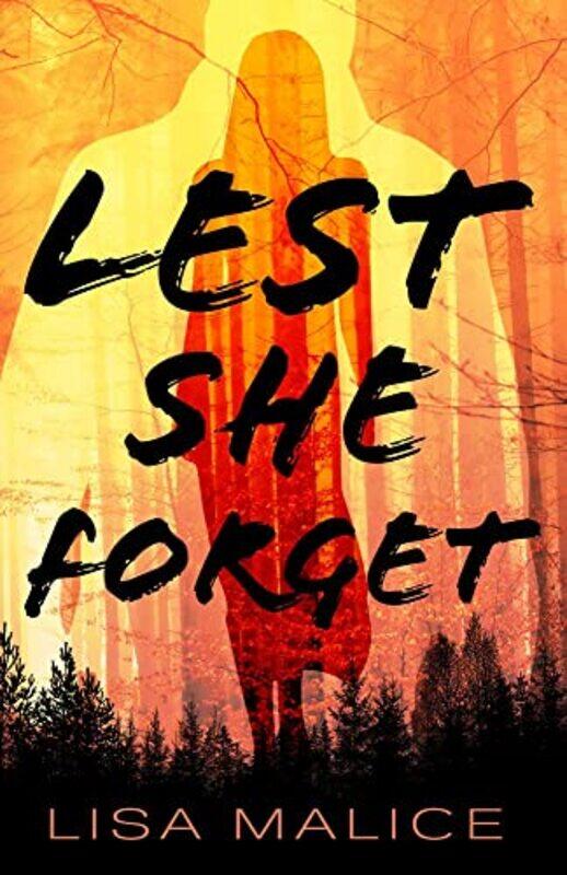 

Lest She Forget by Lisa Malice-Hardcover