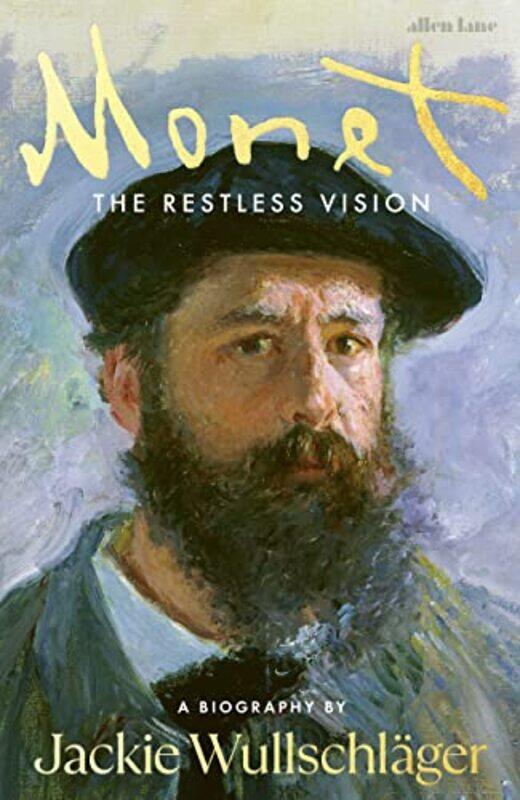 

Monet The Restless Vision by Wullschlager, Jackie Hardcover