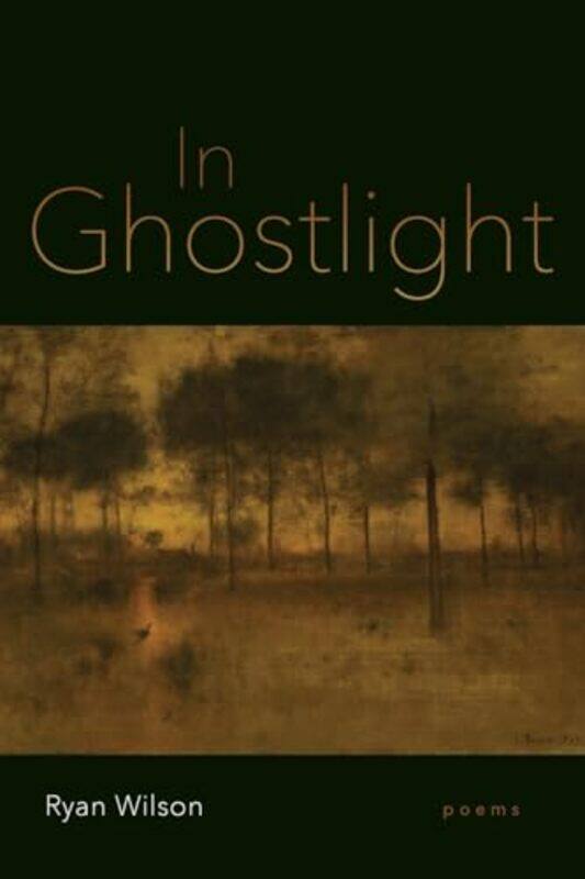 

In Ghostlight By Wilson Ryan - Paperback