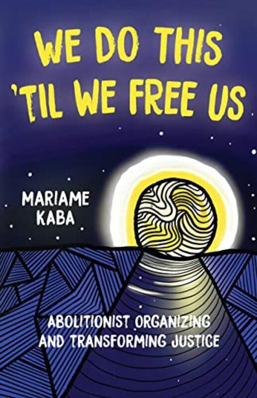 

We Do This Til We Free Us By Kaba Mariame - Paperback