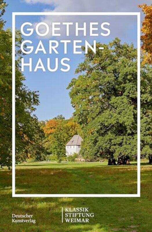 

Goethes Gartenhaus by Klassik Stiftung Weimar-Paperback