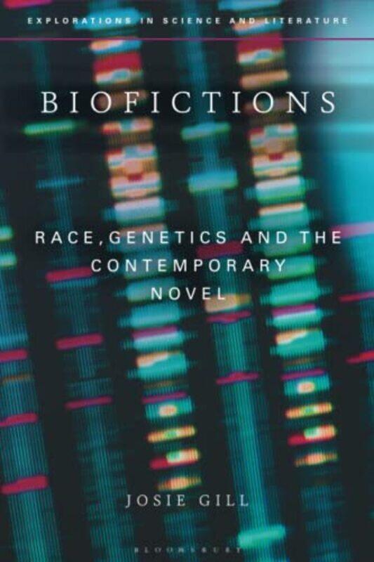 

Biofictions by Dr Josie University of Bristol, UK Gill-Paperback