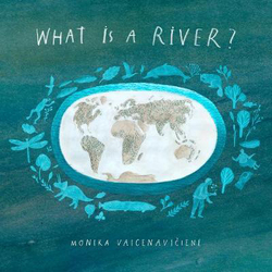 What Is a River?, Hardcover Book, By: Monika Vaicenaviciene