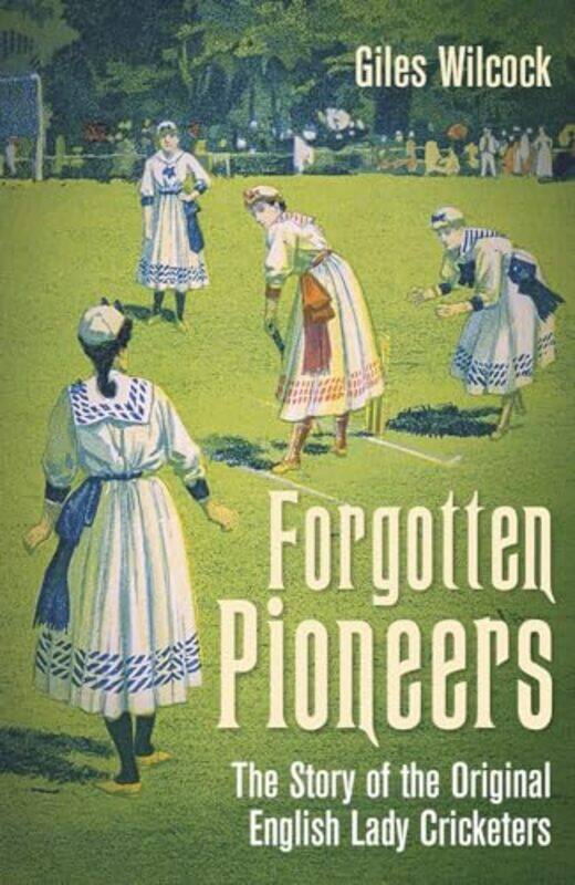 

Forgotten Pioneers by Giles Wilcock-Hardcover