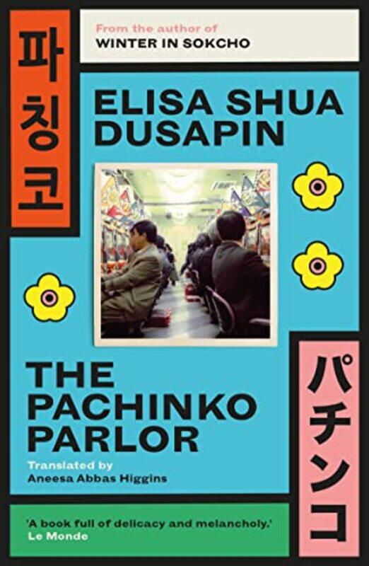 

The Pachinko Parlor,Paperback,by:Shua Dusapin, Elisa - Higgins, Aneesa Abbas