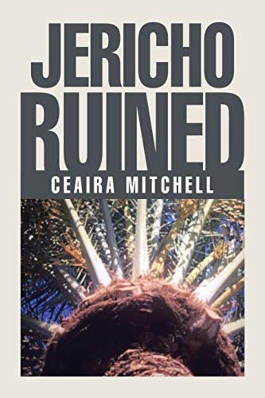 

Jericho Ruined by Ceaira Mitchell-Paperback