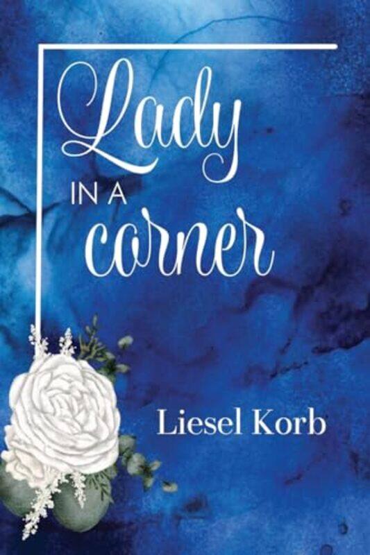 

Lady in a Corner by LIESEL KORB-Paperback